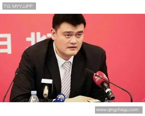 姚明如何推动CBA管理改革提升中国篮球整体水平与国际竞争力